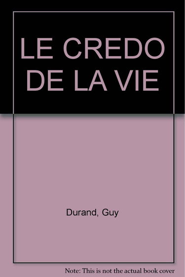 Le Credo De La Vie