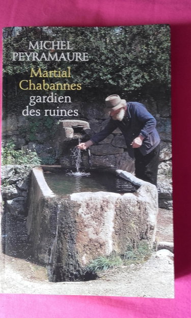 Couverture de Martial Chabannes gardien des ruines par Michel Peyramaure