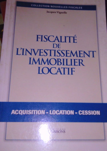 Couverture de Fiscalité de l'investissement immobilier locatif