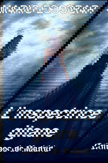 L’inspectrice gitane (Crimes de Madrid): UN THRILLER CAPTIVANT JUSQU’À LA DERNIÈRE PAGE