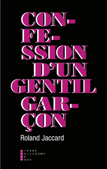 Couverture de Confession d'un gentil garçon par Roland Jaccard