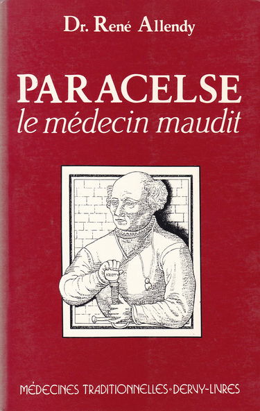 Paracelse : le médecin maudit