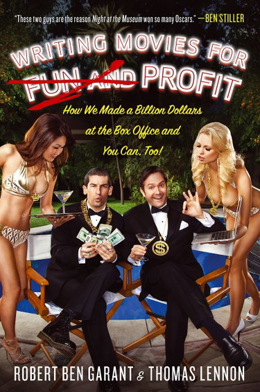Couverture de Writing Movies for Fun and Profit: How We Made a Billion Dollars at the Box Office and You Can, Too!