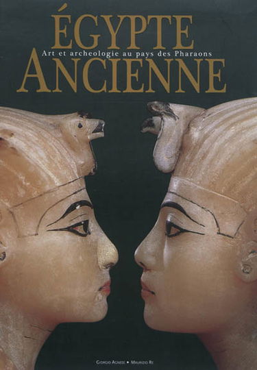 Egypte ancienne : art et archéologie au pays des pharaons