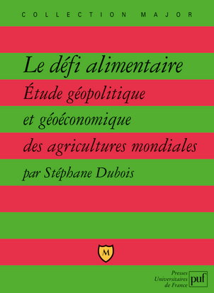 Le défi alimentaire : étude géopolitique et géoéconomique des agricultures mondiales