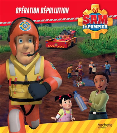 Sam le pompier. Opération dépollution