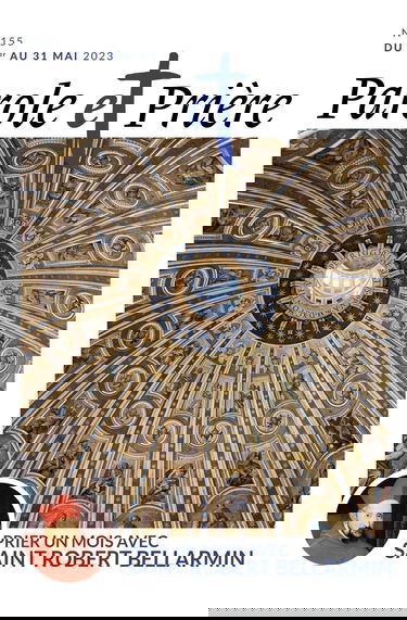 Parole et prière n°155 mai 2023: Prier un mois avec saint Robert Bellarmin