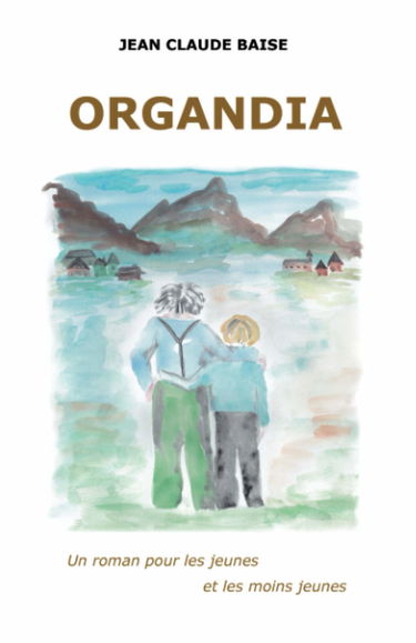 ORGANDIA: Un livre pour les jeunes et les moins jeunes