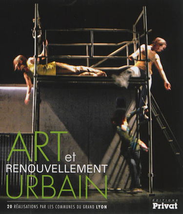 Art et renouvellement urbain : 20 réalisations par les communes du Grand Lyon
