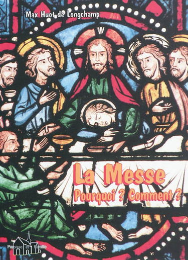 La messe : pourquoi ? comment ?