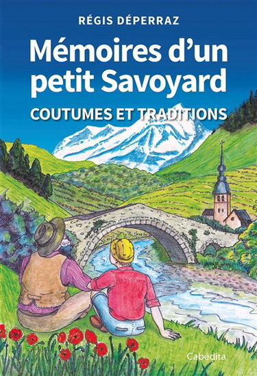 Couverture de Mémoires d'un petit Savoyard : coutumes et traditions