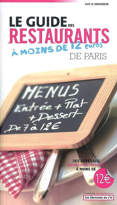 Couverture de Le guide des restaurants de Paris à moins de 12 euros