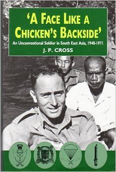 Couverture de A Face Like a Chicken's Backside: An Unconventional Soldier in South East Asia, 1948-1971