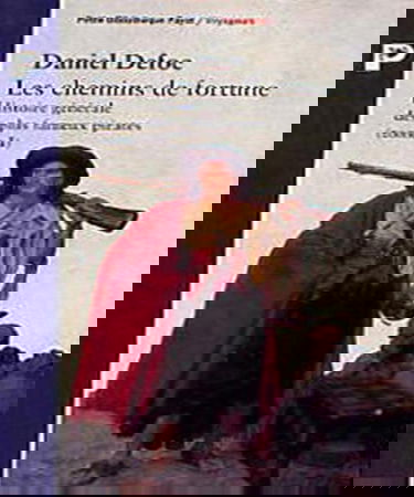 Histoire générale des plus fameux pirates. Vol. 1. Les chemins de fortune