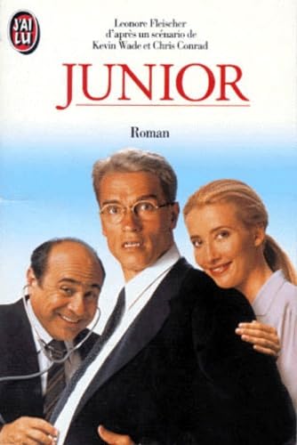 Junior : d'après un scénario de Kevin Wade et Chris Conrad