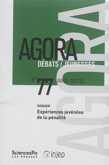 Agora débats jeunesse, n° 77. Expériences juvéniles de la pénalité