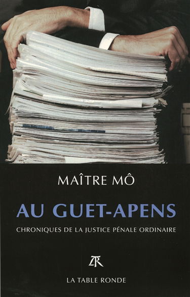 Au guet-apens : chroniques de la justice pénale ordinaire