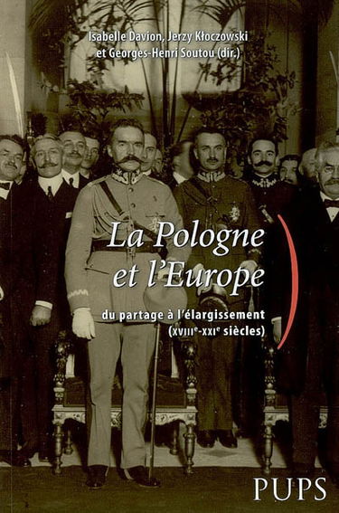 La Pologne et l'Europe : du partage à l'élargissement (XVIIIe-XXIe siècles)