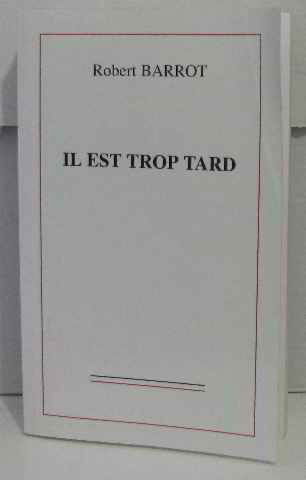 Il est trop tard