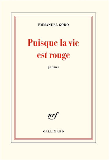 Puisque la vie est rouge : poèmes