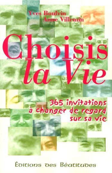 Choisis la vie : 365 invitations à changer de regard sur sa vie