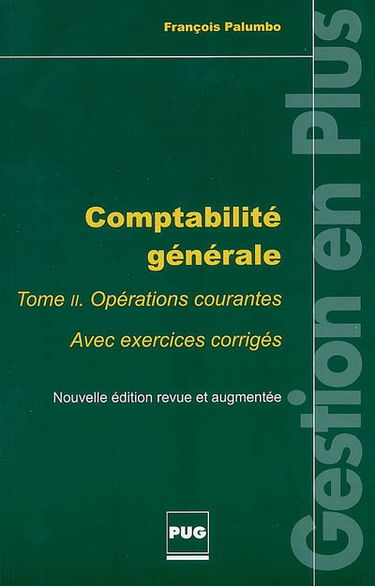 Comptabilité générale. Vol. 2. Opérations courantes : avec exercices corrigés