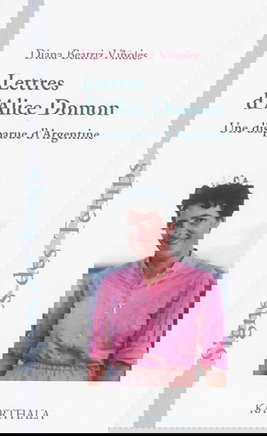 Lettres d'Alice Domon : une disparue d'Argentine