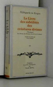 Le livre des subtilités des créatures divines : Physique. Vol. 1