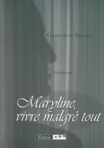 Maryline, vivre malgré tout