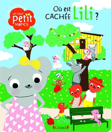 Où est cachée Lili ? : cherche et trouve