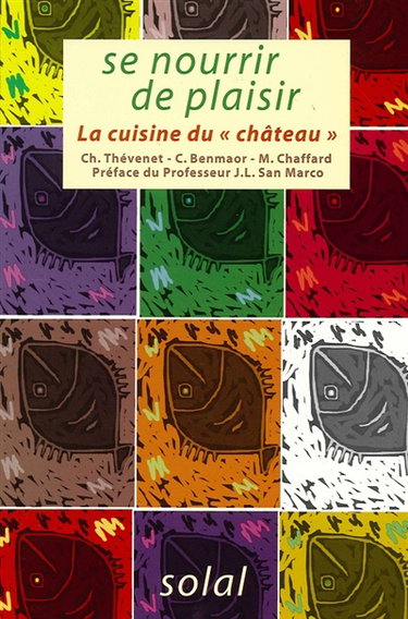 Se nourir de plaisir : la cuisine du château