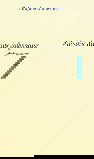 Vie des hauts plateaux : fiction assistée
