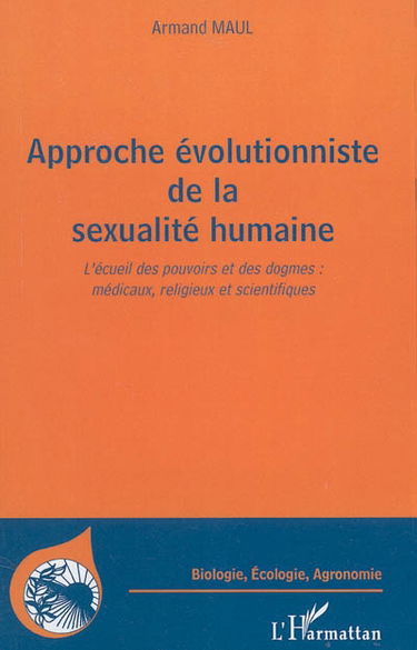 Approche évolutionniste de la sexualité humaine : l'écueil des pouvoirs et des dogmes : médicaux, religieux et scientifiques