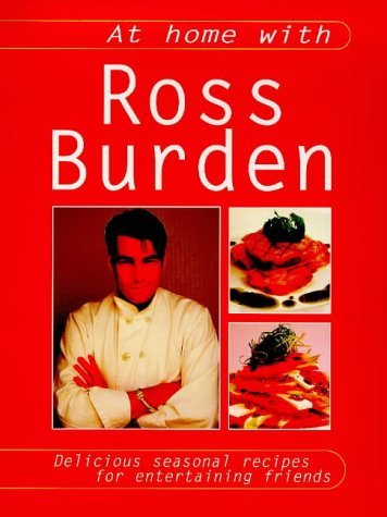 Couverture de At Home with Ross Burden: Delicious Seasonal Recipes for Entertaining Friends