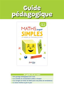 Maths super simples CE2 : je manipule, je m'entraîne, je réussis : guide pédagogique