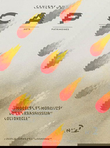 Cahiers du CAP : création, arts, patrimoines, n° 2. Modèles et modalités de la transmission culturelle