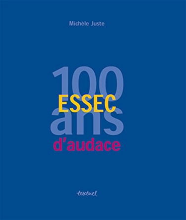 Essec, 100 ans d'audace
