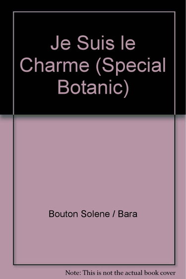 Couverture de Je suis le Charme (version botanic) par Solène Bouton