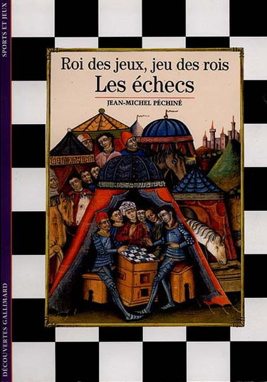 Les échecs : roi des jeux, jeu des rois