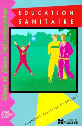 Education sanitaire : Economie familiale et Sociale, 4e et 3e technologiques (Livret pédagogique)