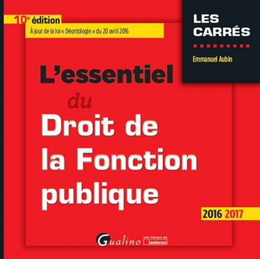 L'essentiel du droit de la fonction publique : 2016-2017