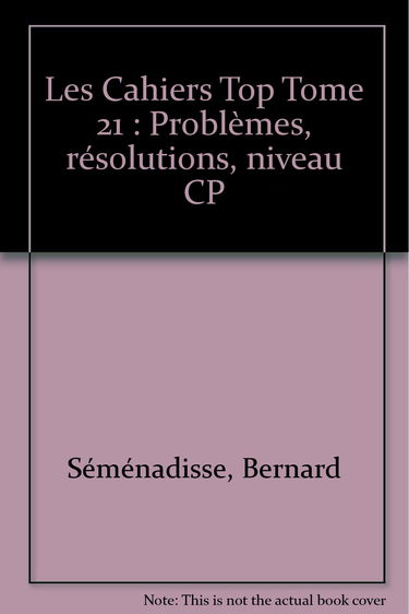 Les Cahiers Top Tome 21: Problèmes, résolutions, niveau CP
