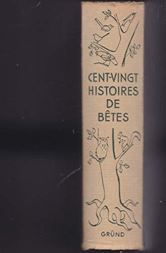 Cent-vingt histoires de bêtes
