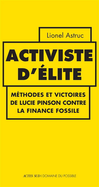 Activiste d'élite : méthodes et victoires de Lucie Pinson contre la finance fossile