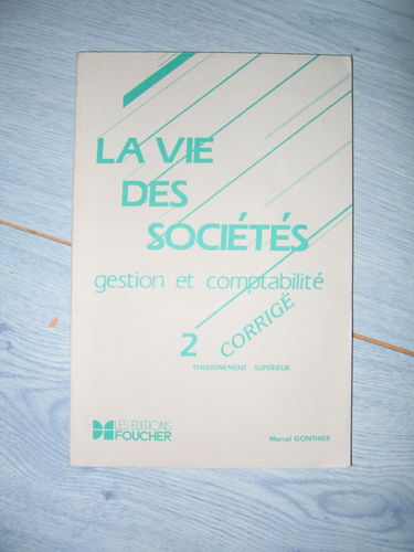 La Vie des sociétés : problèmes comptables. Vol. 2-2. Corrigé