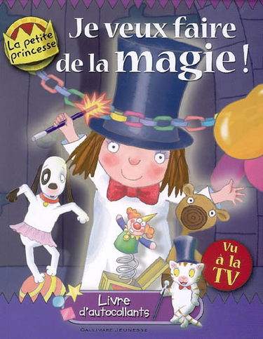 Je veux faire de la magie ! : livre d'autocollants