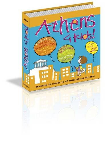Couverture de Athens 4 Kids!: Hundreds of Things to Do with Kids in the City!