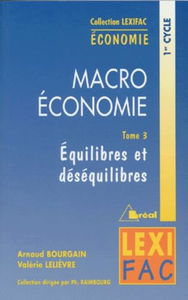 Macro-économie. Vol. 3. Equilibres et déséquilibres