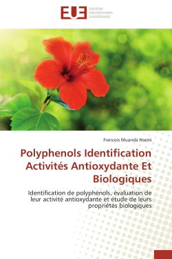 Polyphenols Identification Activités Antioxydante Et Biologiques : Identification de polyphénols, évaluation de leur activité antioxydante et étude de leurs propriétés