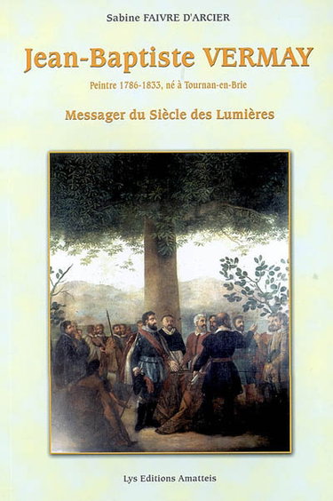 Couverture de Jean-Baptiste Vermay : peintre et citoyen français, messager du siècle des lumières : fondateur de l'académie San Alejandro de la Havane